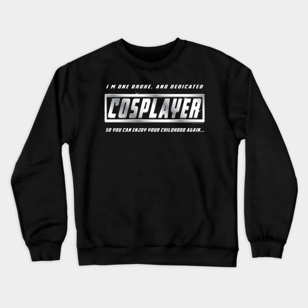 Broke Cosplayer... Crewneck Sweatshirt by Illustratorator